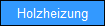 Holzheizung